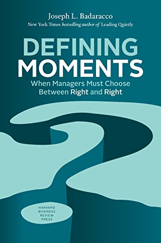 Stock image for Defining Moments: When Managers Must Choose Between Right and Right for sale by Gulf Coast Books