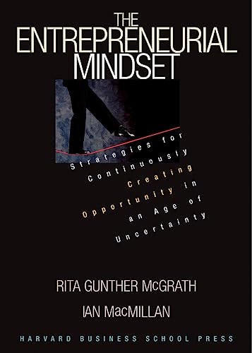 Beispielbild fr The Entrepreneurial Mindset : Strategies for Continuously Creating Opportunity in an Age of Uncertainty zum Verkauf von Better World Books