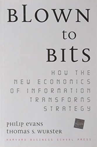 Beispielbild fr Blown to Bits: How the New Economics of Information Transforms Strategy zum Verkauf von SecondSale