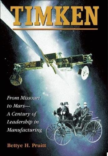 Beispielbild fr Timken: From Missouri to Mars-A Century of Leadership in Manufacturing zum Verkauf von ThriftBooks-Atlanta
