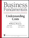 Business Fundamentals As Taught At the Harvard Business School: Understanding Costs (9780875849263) by William J. Bruns Jr.; Robin Cooper; Robert S. Kaplan; Donella M. Rapier; Arthur Schleifer, Jr.