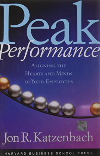 Beispielbild fr Peak Performance: Aligning the Hearts and Minds of Your Employees zum Verkauf von Wonder Book