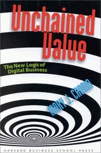 Stock image for Unchained Value: The New Logic of Digital Business for sale by WorldofBooks