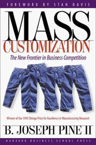 Beispielbild fr Mass Customization: The New Frontier in Business Competition zum Verkauf von WorldofBooks