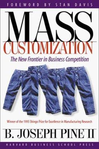 Stock image for Mass Customization: The New Frontier in Business Competition for sale by HPB-Red