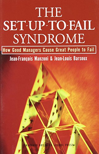 Beispielbild fr The Set-Up-to-Fail Syndrome : How Good Managers Cause Great People to Fail zum Verkauf von Better World Books