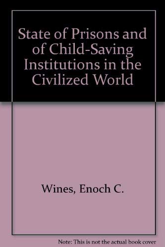 9780875850245: State of Prisons and of Child-Saving Institutions in the Civilized World