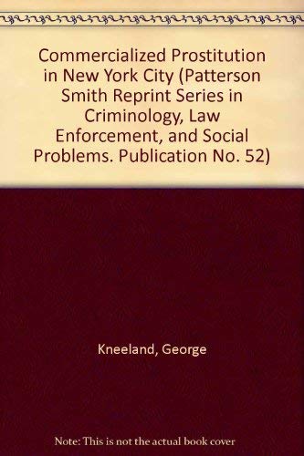 Beispielbild fr Commercialized Prostitution in New York City (Patterson Smith Reprint Series in Criminology, Law Enforcement, and Social Problems. Publication No. 52) zum Verkauf von Powell's Bookstores Chicago, ABAA