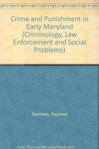 Beispielbild fr Crime and Punishment in Early Maryland (Criminology, Law Enforcement and Social Problems) zum Verkauf von Powell's Bookstores Chicago, ABAA