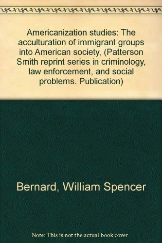 Imagen de archivo de Americanization Studies : The Acculturation of Immigrant Groups into American Society a la venta por Better World Books: West