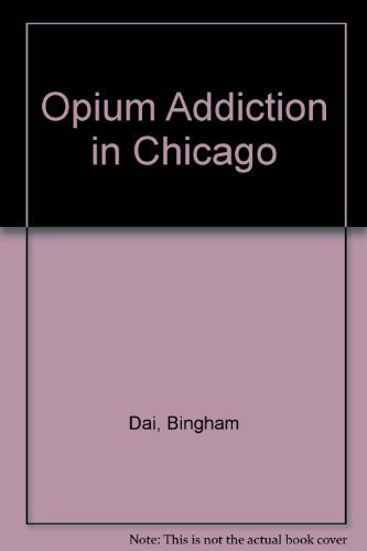 Stock image for Opium Addiction in Chicago for sale by Better World Books