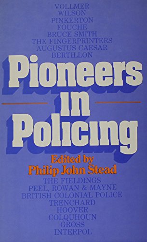 9780875852133: Pioneers in Policing (Patterson Smith Series in Criminology, Law Enforcement & Social Problems ; Publication No. 213)