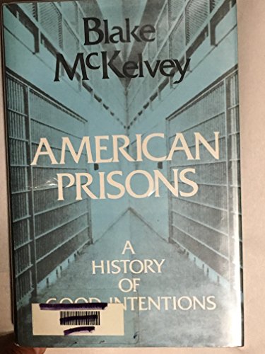 Beispielbild fr American Prisons : A History of Good Intentions zum Verkauf von Better World Books