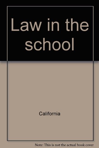 9780875858029: Law in the school: A guide for California teachers, parents, and students