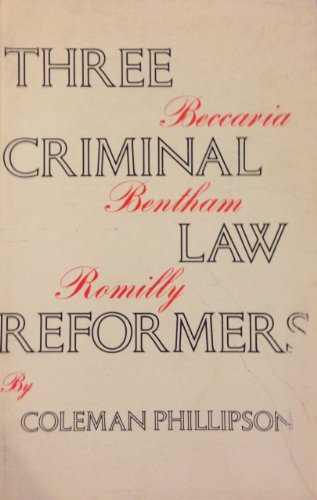 9780875859040: Three Criminal Law Reformers: Beccaria, Bentham, Romilly