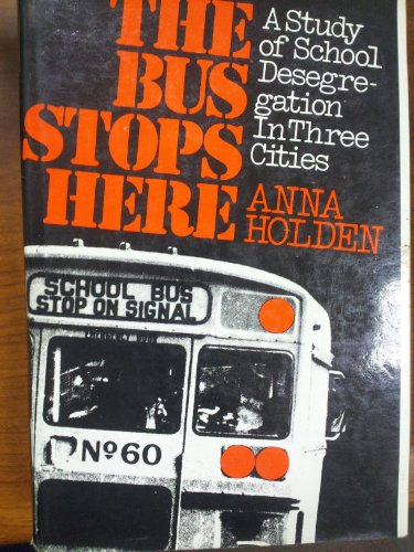 Stock image for The bus stops here;: A study of school desegregation in three cities for sale by Books Unplugged