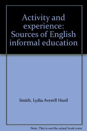 9780875860473: Activity and experience: Sources of English informal education