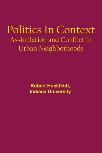 Politics in Context: Assimilation and Conflict in Urban Neighborhoods (9780875860671) by R. Robert Huckfeldt