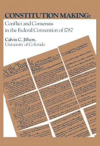 Stock image for Constitution Making: Conflict and Consensus in the Federal Convention 1787 for sale by Phatpocket Limited
