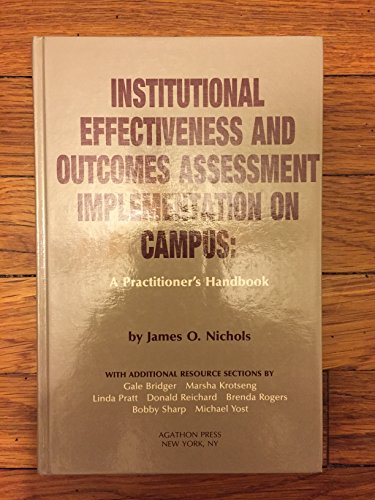 Beispielbild fr Institutional Effectiveness and Outcomes Assessment Implementation on Campus : A Practitioner's Handbook zum Verkauf von Better World Books