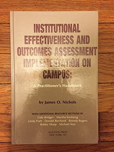 Stock image for Institutional Effectiveness and Outcomes Assessment Implementation on Campus: A Practitioner's Handbook for sale by BooksRun