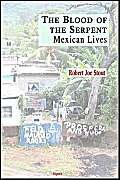 9780875862156: The Blood of the Serpent - Mexican Lives