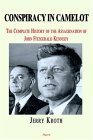 Stock image for Conspiracy in Camelot: A Complete History of the John Fitzgerald Kennedy Assassination for sale by Books for Life