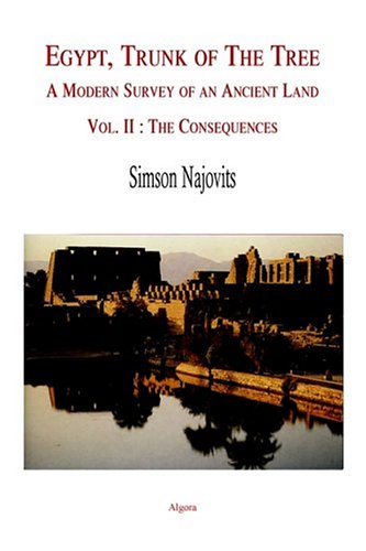 Stock image for Egypt, the Trunk of the Tree: A Modern Survey of an Ancient Land : The Consequences, How Egypt became the Trunk of the Tree: Vol 2 for sale by Revaluation Books