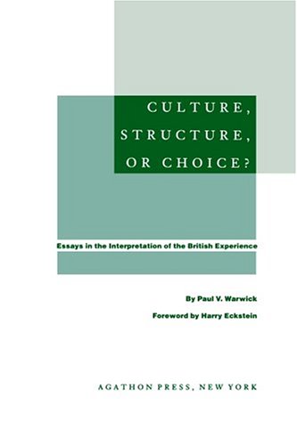 Beispielbild fr Culture, Structure, or Choice: Essays in the Interpretation of the British experience zum Verkauf von Sutton Books