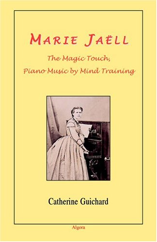 Imagen de archivo de Marie Jaell: The Magic Touch, Piano Music by Mind Training a la venta por Revaluation Books