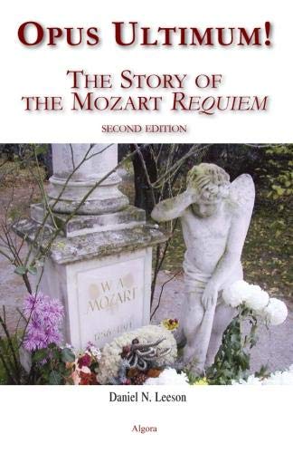 Imagen de archivo de Opus Ultimum: The Story of the Mozart Requiem a la venta por Front Cover Books