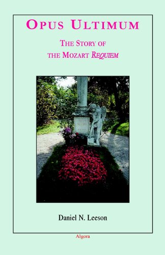 Beispielbild fr Opus Ultimum : The Story of the Mozart Requiem zum Verkauf von Better World Books