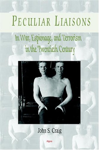 Beispielbild fr Peculiar Liaisons in War, Espionage, and Terrorism in the Twentieth Century zum Verkauf von Revaluation Books