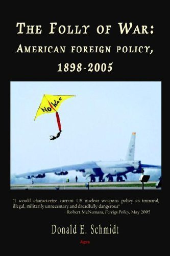 9780875863825: The Folly of War: American Foreign Policy, 1898-2005