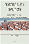 9780875864082: Changing Party Coalitions: The Mystery of the Red State-blue State Alignment