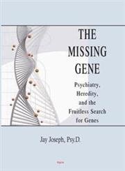 9780875864105: The Missing Gene: Psychiatry, Heredity, and the Fruitless Search for Genes