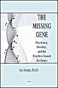 9780875864112: The Missing Gene: Psychiatry, Heredity, and the Fruitless Search for Genes (HC)