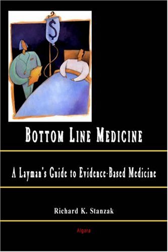 9780875864556: Bottom Line Medicine: A Layman's Guide to Evidence-based Medicine: A Layman's Guide to Medicine