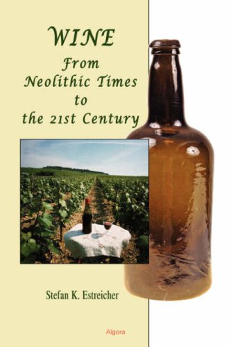 Imagen de archivo de Wine: From Neolithic Times to the 21st Century a la venta por BookResQ.