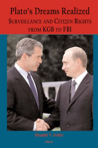 Beispielbild fr Plato's Dreams Realized: Surveillance and Citizen Rights, from KGB to FBI zum Verkauf von ThriftBooks-Atlanta