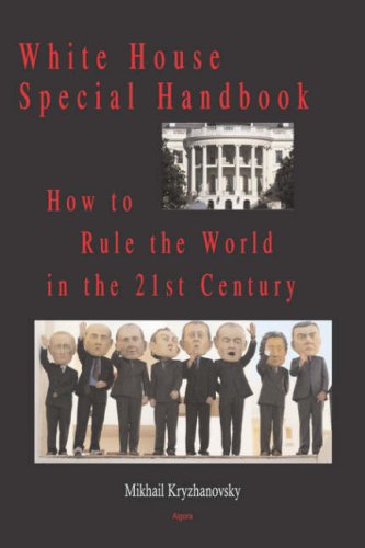 Stock image for White House Special Handbook, or How to Rule the World in the 21st Century for sale by Revaluation Books