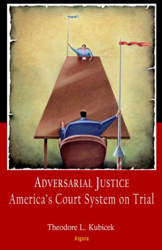 Stock image for Adversarial Justice: America?s Court System on Trial for sale by Book Deals