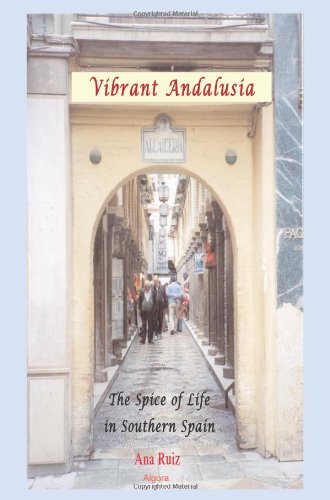 Beispielbild fr Vibrant Andalusia: The Spice of Life in Southern Spain zum Verkauf von WorldofBooks