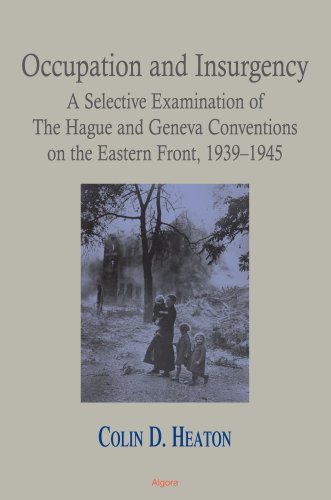 9780875866109: Occupation and Insurgency: A Selective Examination of The Hague and Geneva Conventions on the Eastern Front, 1939-1945
