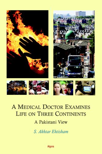 Imagen de archivo de A Medical Doctor Examines Life on Three Continents: A Pakistani View a la venta por HPB-Red