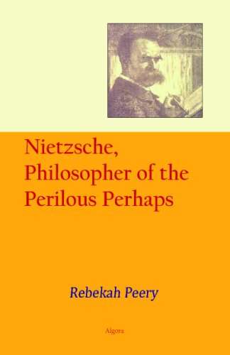 Beispielbild fr Nietzsche, Philosopher of the Perilous Perhaps zum Verkauf von Revaluation Books