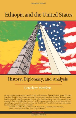 Beispielbild fr Ethiopia and the United States: History, Diplomacy, and Analysis zum Verkauf von Wonder Book