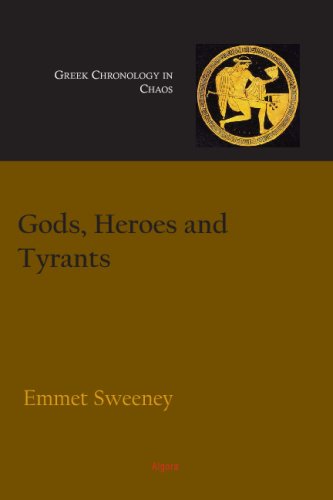 Stock image for Gods, Heroes and Tyrants: Greek Chronology in Chaos for sale by Revaluation Books