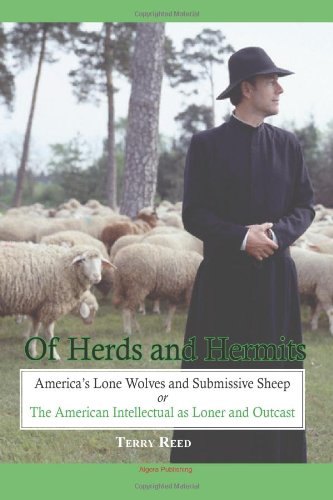 Of Herds and Hermits: America's Lone Wolves and Submissive Sheep (9780875866840) by Reed, Terry