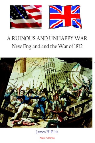 9780875866901: A Ruinous and Unhappy War: New England and the War of 1812